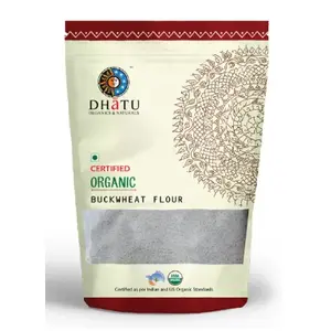 Dhatu Organics Buckwheat flour 100 % best quality Pure Indian taste cuisine Indian food - Quick cook, good for health500g