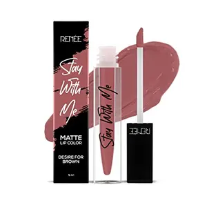 RENEE Stay With Me Matte Lip Color Long lasting Non Transfer Water & Smudge Proof Light Weight Liquid Lipstick Desire For Brown 5ml