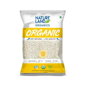NATURELAND ORGANICS Barley Dalia 500 Gm (Pack of 4) Total 2Kg - Organic Dalia