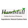 HandsFull Premium Cashew Nuts (200gm X 2) 400 GMS, 7 image