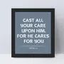 Cast all your care upon him for he cares for you.| Design2| - I Peter 5:7 - (Black 12 x 15 inches)